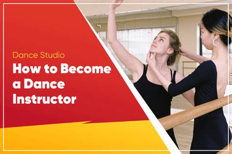 How to Become a Dance Instructor: A Guide to Unlock Your Rhythm and Begin a Rewarding Career