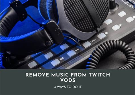 how to separate music from vods on twitch: the art of sound design in live streams