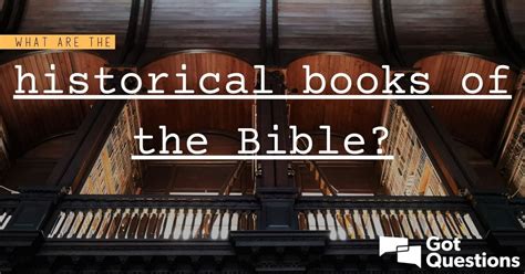 what are the historical books of the bible? What fascinating insights do these texts offer into ancient civilizations?